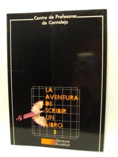 Portada del libro de LA AVENTURA DE ESCRIBIR UN LIBRO