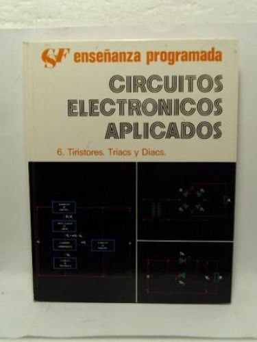 Portada del libro de CIRCUITOS ELECTRÓNICOS APLICADOS. 6. Tiristores. Triacs y Diacs