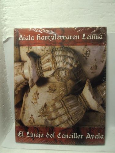 Portada del libro de EL LINAJE DEL CANCILLER DE AYALA. AIALA KANTZILERRAREN LEINUA