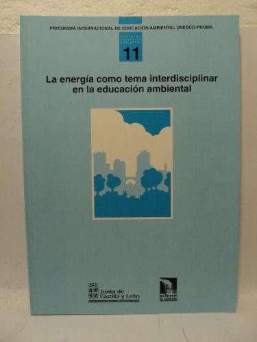 Portada del libro de LA ENERGÍA COMO TEMA INTERDISCIPLINAR EN LA EDUCACIÓN AMBIENTAL. Serie de educación ambiental. Tomo...