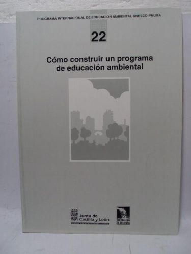 Portada del libro de CÓMO CONSTRUIR UN PROGRAMA DE EDUCACIÓN AMBIENTAL. Serie de educación ambiental. Tomo 22