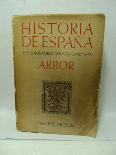 Portada del libro de HISTORIA DE ESPAÑA, estudios publicados en la revista Arbor, Madrid MCMLIII