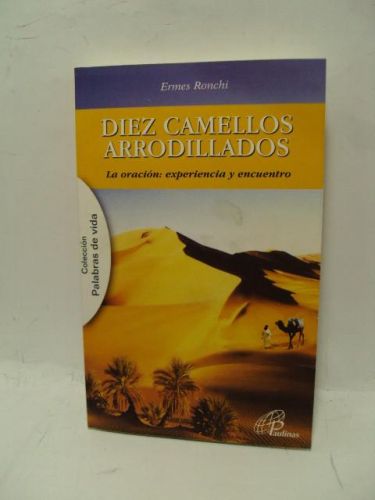 Portada del libro de DIEZ CAMELLOS ARRODILLADOS. LA ORACIÓN: EXPERIENCIA Y ENCUENTRO