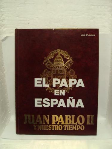 Portada del libro de EL PAPA EN ESPAÑA, JUAN PABLO II Y NUESTRO TIEMPO