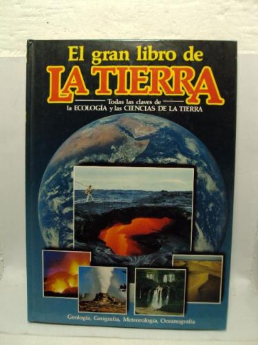 Portada del libro de EL GRAN LIBRO DE LA TIERRA, Todas las claves de la Ecología y las Ciencias de la Tierra