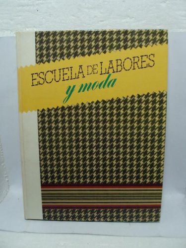 Portada del libro de ESCUELA DE LABORES Y MODA, TOMO 1