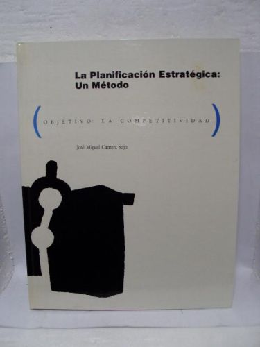 Portada del libro de LA PLANIFICACIÓN ESTRATÉGICA: UN MÉTODO. LA COMPRETITIVIDAD