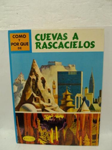 Portada del libro de CÓMO Y POR QUÉ DE CUEVAS A RASCACIELOS