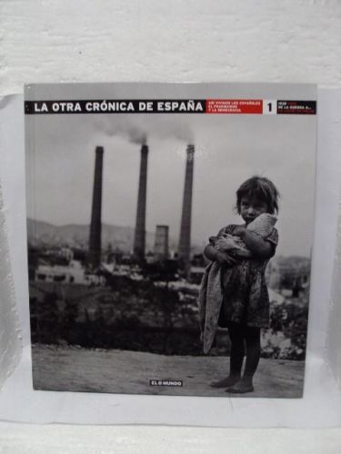 Portada del libro de LA OTRA CRÓNICA DE ESPAÑA. TOMO 1. DE 1939 A 1955. DE LA GUERRA A LA LECHE EN POLVO