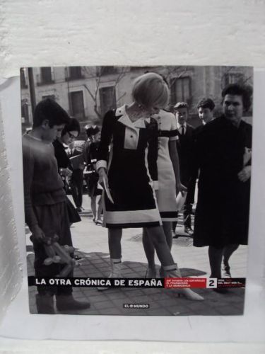 Portada del libro de LA OTRA CRÓNICA DE ESPAÑA. TOMO 2. DE 1956 A 1968. DEL SEAT 600 A LAS JUVENTUDES YE-YE