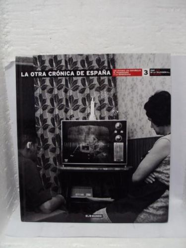 Portada del libro de LA OTRA CRÓNICA DE ESPAÑA. TOMO 3. DE 1969 A 1975. DE LA TEELVISIÓN AL DESTAPE