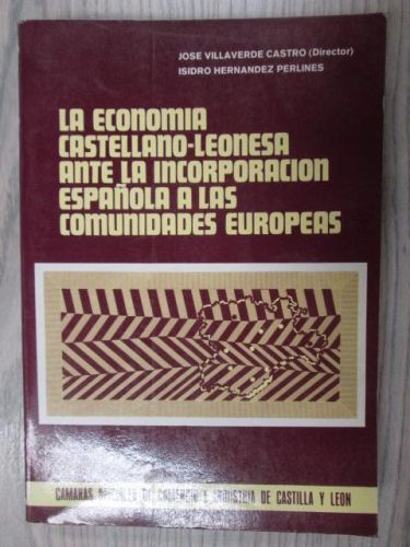 Portada del libro de LA ECONOMÍA CASTELLANO-LEONESA ANTE LA INCORPORACIÓN ESPAÑOLA A LAS COMUNIDADES EUROPEAS