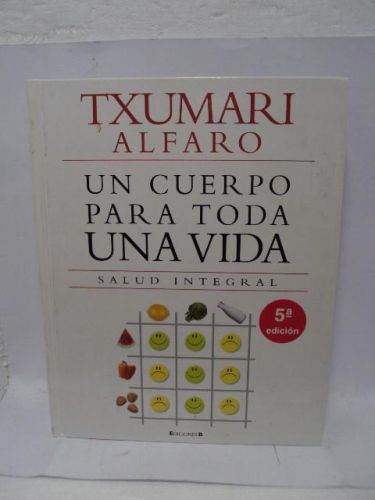 Portada del libro de UN CUERPO PARA TODA UNA VIDA. SALUD INTEGRAL