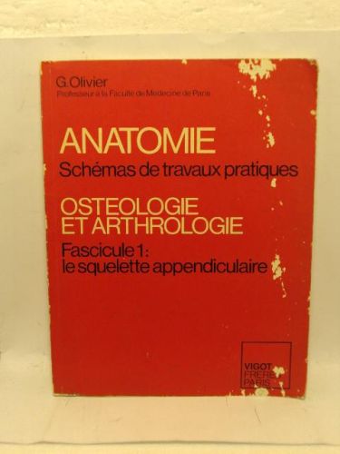Portada del libro de ANATOMIE. SCHÉMAS DE TRAVAUX PRACTIQUES. OSTEOLOGIE ET ARTHROLOGIE. FASCICULE 1: LE SQUELETTE APPENDICULAIRE