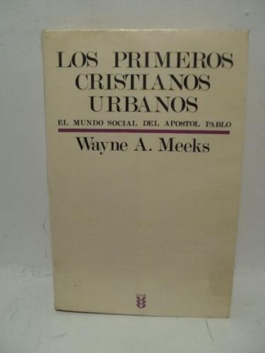 Portada del libro de LOS PRIMEROS CRSITUANOS URBANOS. EL MUNDO SOCIAL DEL APÓSTOL PABLO