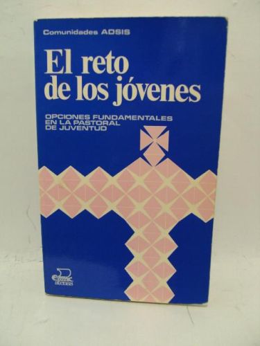Portada del libro de EL RETO DE LOS JOVENES, opciones fundamentales en la pastoral de juventud