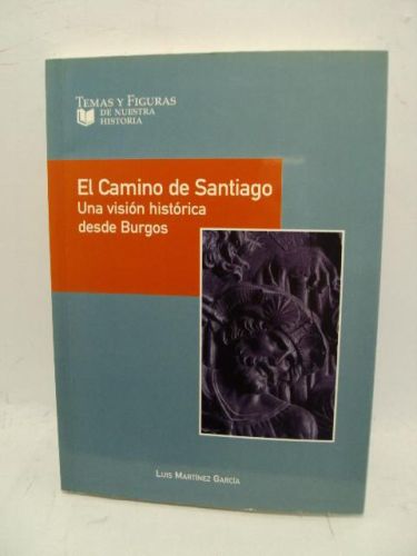 Portada del libro de EL CAMINO DE SANTIAGO. Una visión histórica desde Burgos