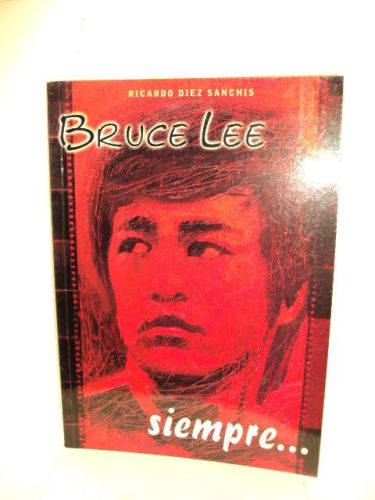 Portada del libro de BRUCE LEE. SIEMPRE...