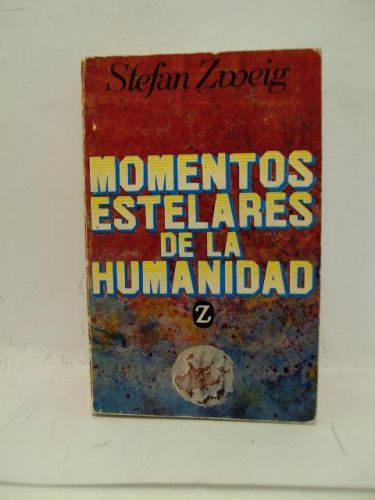 Portada del libro de MOMENTOS ESTELARES DE LA HUMANIDAD. DOCE MINIATURAS HISTÓRICAS