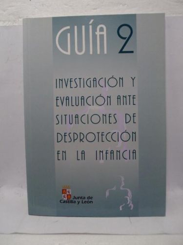 Portada del libro de INVESTIGACIÓN Y EVALUACIÓN ANTE SITUACIONES DE DESPROTECCIÓN EN LA INFANCIA. Guía 2