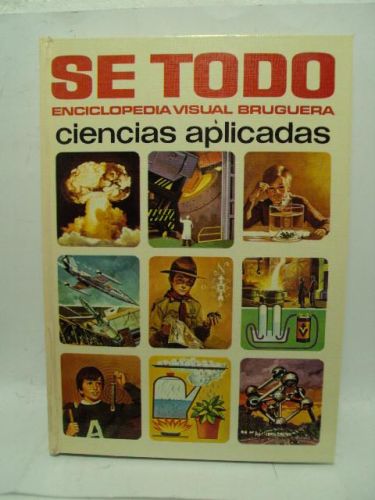 Portada del libro de SE TODO ENCICLOPEDIA VISUA BRUGUERA. CIENCIAS APLICADAS