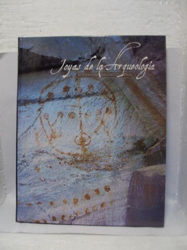 Portada del libro de JOYAS DE LA ARQUEOLOGÍA, nuestro patrimonio cultural