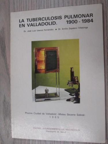 Portada del libro de LA TUBERCULOSIS PULMONAR EN VALLADOLID 1900-1984