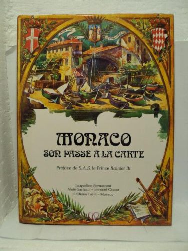 Portada del libro de MONACO, SON PASSE A LA CARTE.Préface de S.A.S. Le Prince Rainier III