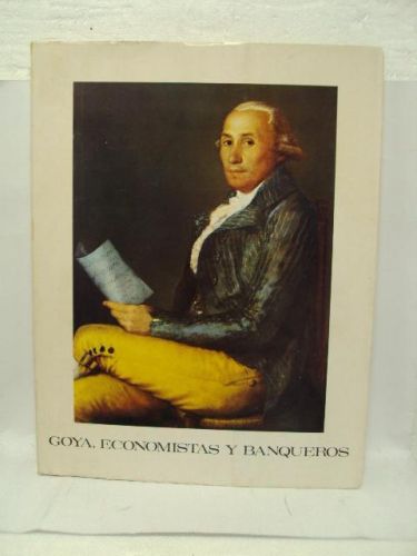 Portada del libro de GOYA, ECONOMISTAS Y BANQUEROS