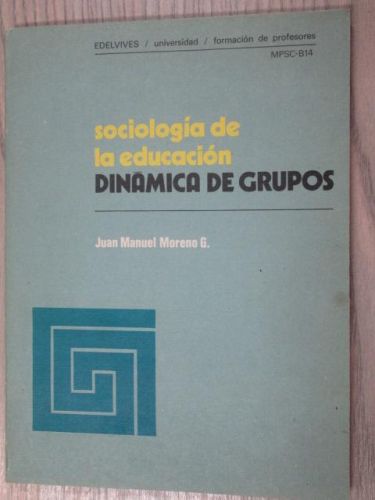 Portada del libro de SOCIOLOGÍA DE LA EDUCACIÓN DINÁMICA DE GRUPOS