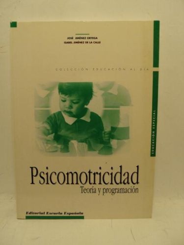 Portada del libro de PSICOMOTRICIDAD, TEORÍA Y PROGRAMACIÓN. Colección Educación al Día. Educación Especial