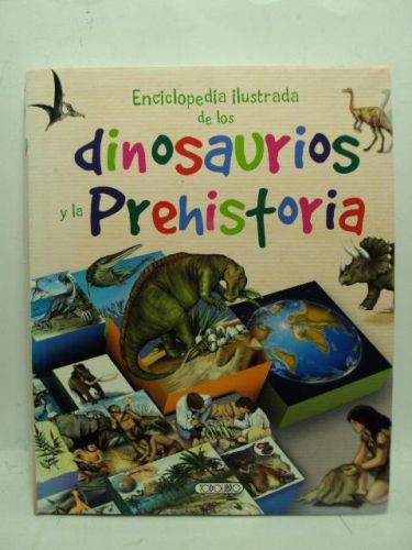 Portada del libro de ENCICLOPEDIA ILUSTRADA DE LOS DINOSAURIOS Y LA PREHISTORIA