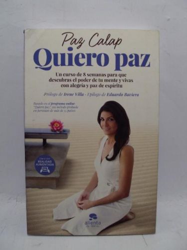 Portada del libro de QUIERO PAZ. Un curso de 8 semanas para que descubras el poder de tu mente y vivas con alegría y paz...