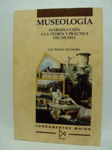 Portada del libro de MUSEOLOGÍA. Introducción a la teoría y práctica del museo