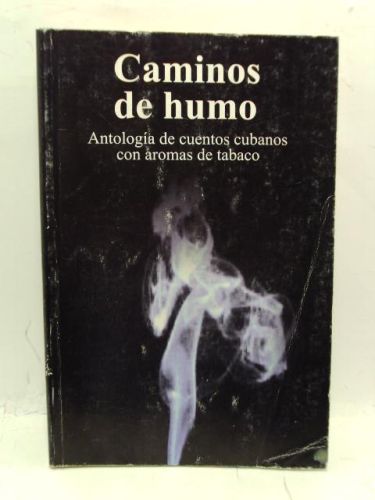 Portada del libro de CAMINOS DEL HUMO: Antología de cuentos cubanos con aromas a tabaco