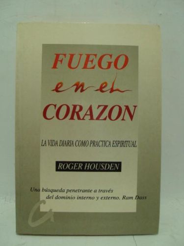 Portada del libro de FUEGO EN EL CORAZÓN. LA VIDA DIARIA COMO PRÁCTICA ESPIRITUAL