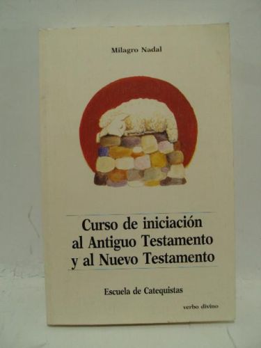 Portada del libro de CURSO DE INICIACIÓN AL ANTIGUO TESTAMENTO Y AL NUEVO TESTAMENTO