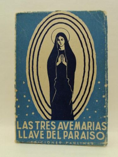 Portada del libro de LAS TRES AVEMARÍAS LLAVE DEL PARAÍSO
