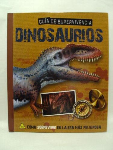 Portada del libro de GUÍA DE SUPERVIVIENCIA. DINOSAURIOS. Cómo sobrevivir en la era más peligrosa