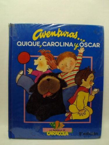 Portada del libro de AVENTURAS … QUIQUE, CAROLINA Y OSCAR. LA PANDILLA DE CARACOLA . Tomo II