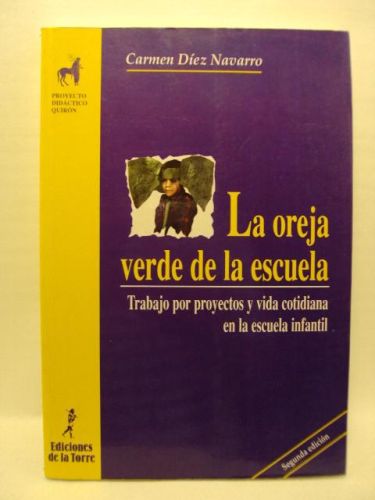 Portada del libro de LA OREJA VERDE DE LA ESCUELA. Trabajo por poryectos y vida cotidiana en la escuela infantil