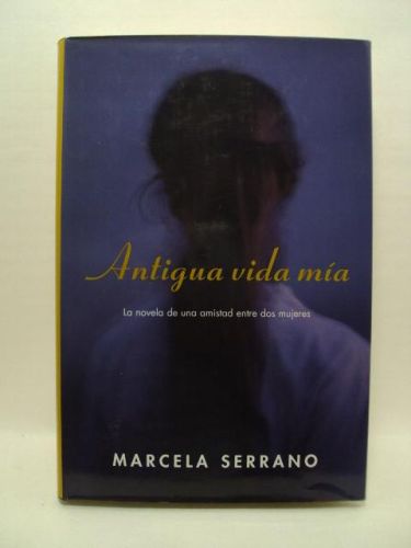 Portada del libro de ANTIGUA VIDA MÍA. La novela de una amsitad entre dos amigas