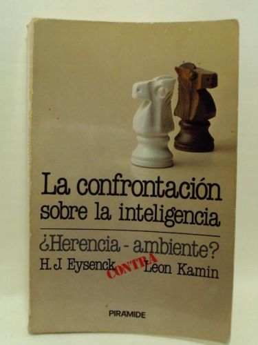 Portada del libro de LA CONFRONTACIÓN SOBRE LA INTELIGENCIA ¿Herencia – Ambiente?