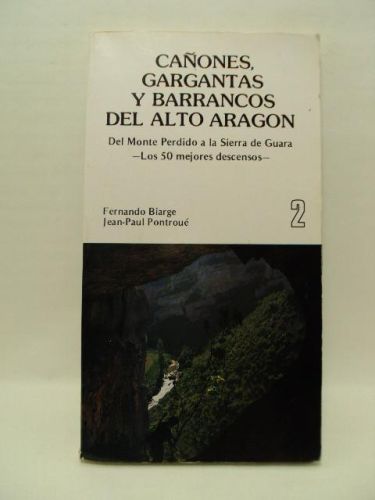 Portada del libro de CAÑONES, GARGANTAS Y BARRANCOS DEL ALTO ARAGÓN. Del Monte Perdido a la Sierra de Guara. Los 50 mejores...