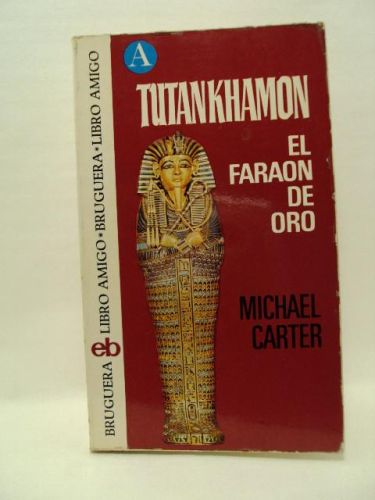Portada del libro de TUTANKAMON EL FARAON DE ORO