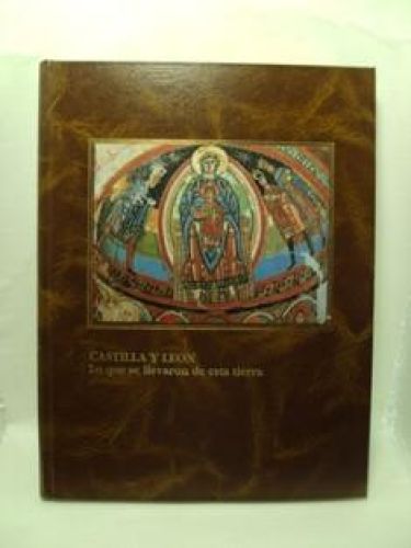 Portada del libro de CASTILLA Y LEÓN LO QUE SE LLEVARON DE ESTA TIERRA