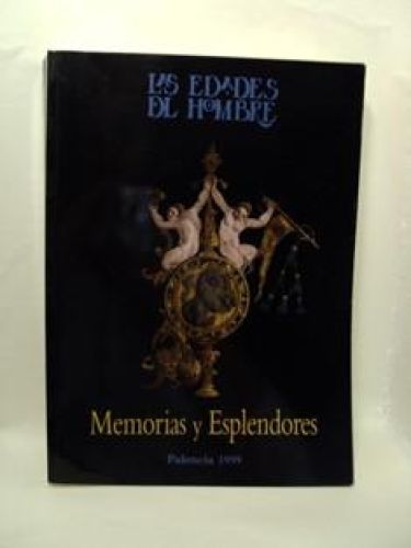 Portada del libro de LAS EDADES DEL HOMBRE : MEMORIAS Y ESPLENDORES