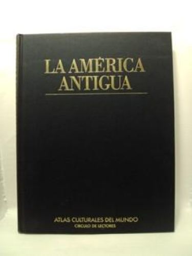 Portada del libro de LA AMÉRICA ANTIGUA. CIVILIZACIONES PRECOLAMBINAS
