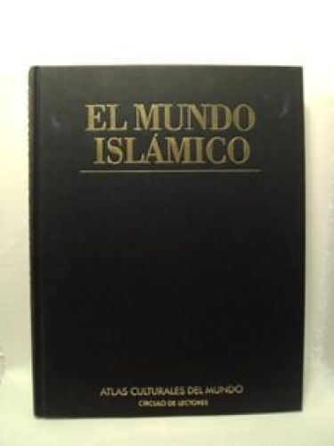 Portada del libro de EL MUNDO ISLÁMICO. ESPLENDOR DE UNA FE