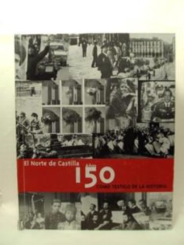 Portada del libro de 150 AÑOS DE PUBLICIDAD EN EL NORTE DE CASTILLA : COMO TESTIGO DE LA HISTORIA